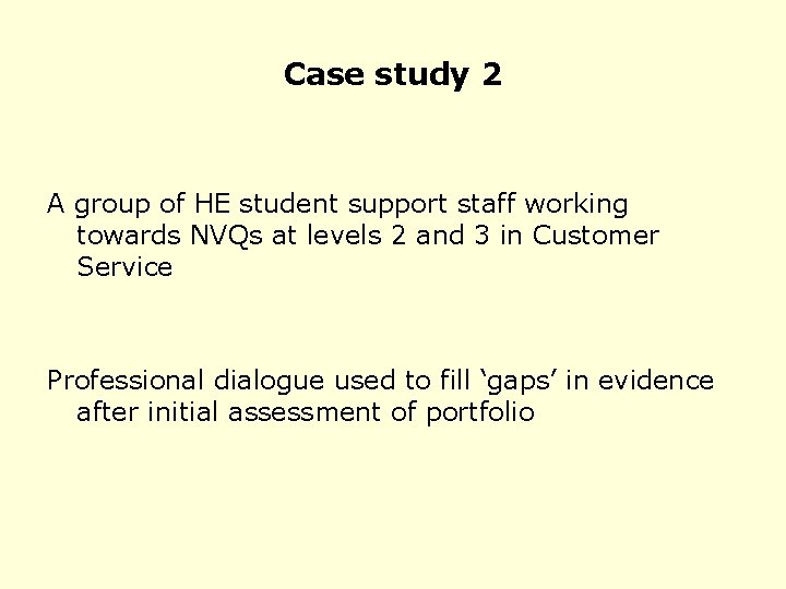Case study 2 A group of HE student support staff working towards NVQs at