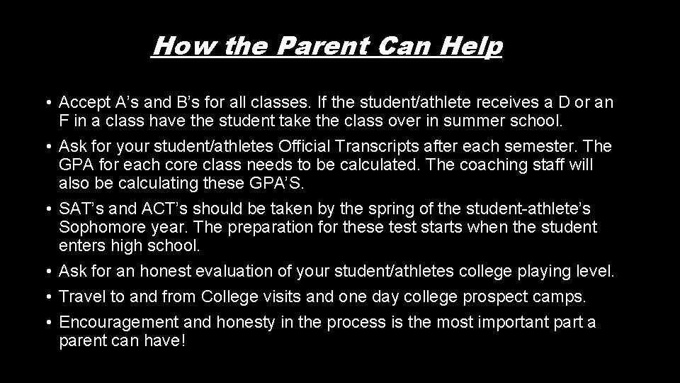 How the Parent Can Help • Accept A’s and B’s for all classes. If