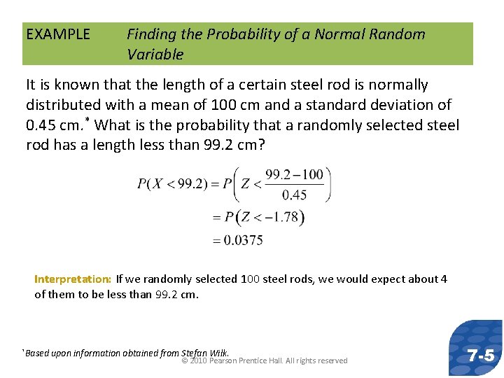 EXAMPLE Finding the Probability of a Normal Random Variable It is known that the