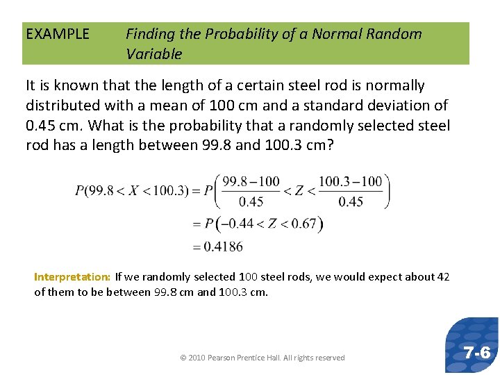 EXAMPLE Finding the Probability of a Normal Random Variable It is known that the