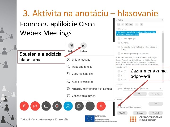 3. Aktivita na anotáciu – hlasovanie Pomocou aplikácie Cisco Webex Meetings Spustenie a editácia