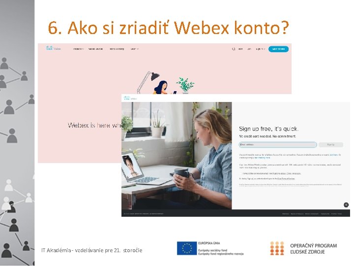 6. Ako si zriadiť Webex konto? IT Akadémia - vzdelávanie pre 21. storočie 