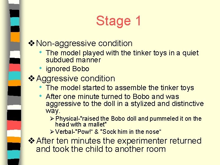 Stage 1 v Non-aggressive condition • The model played with the tinker toys in