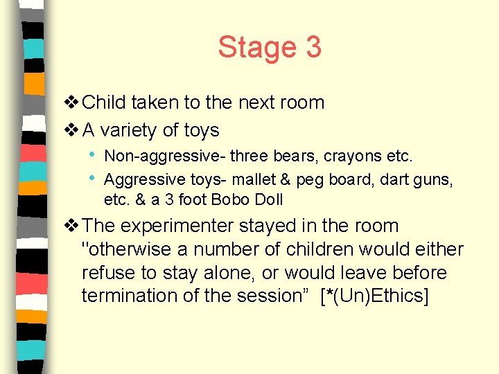 Stage 3 v Child taken to the next room v A variety of toys