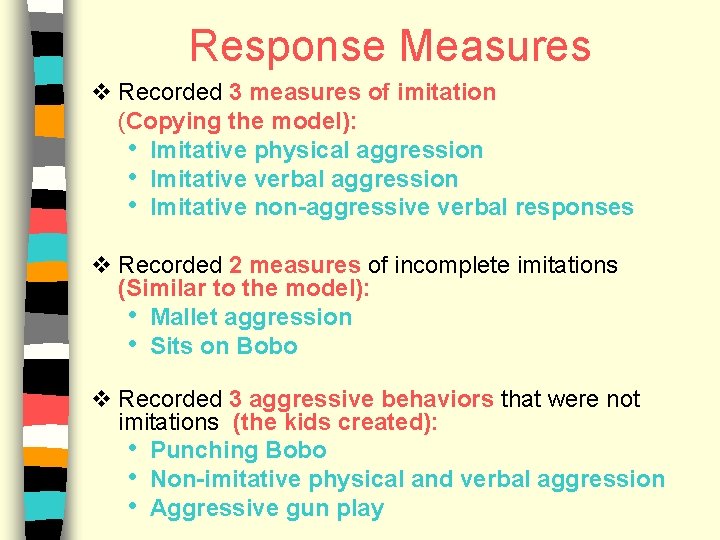 Response Measures v Recorded 3 measures of imitation (Copying the model): • Imitative physical