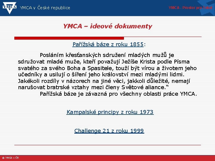 YMCA v České republice YMCA - Prostor pro Tebe! YMCA – ideové dokumenty Pařížská