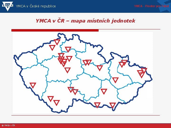 YMCA v České republice YMCA - Prostor pro Tebe! YMCA v ČR – mapa