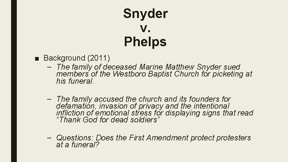 Snyder v. Phelps ■ Background (2011) – The family of deceased Marine Matthew Snyder