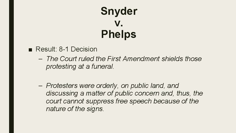 Snyder v. Phelps ■ Result: 8 -1 Decision – The Court ruled the First