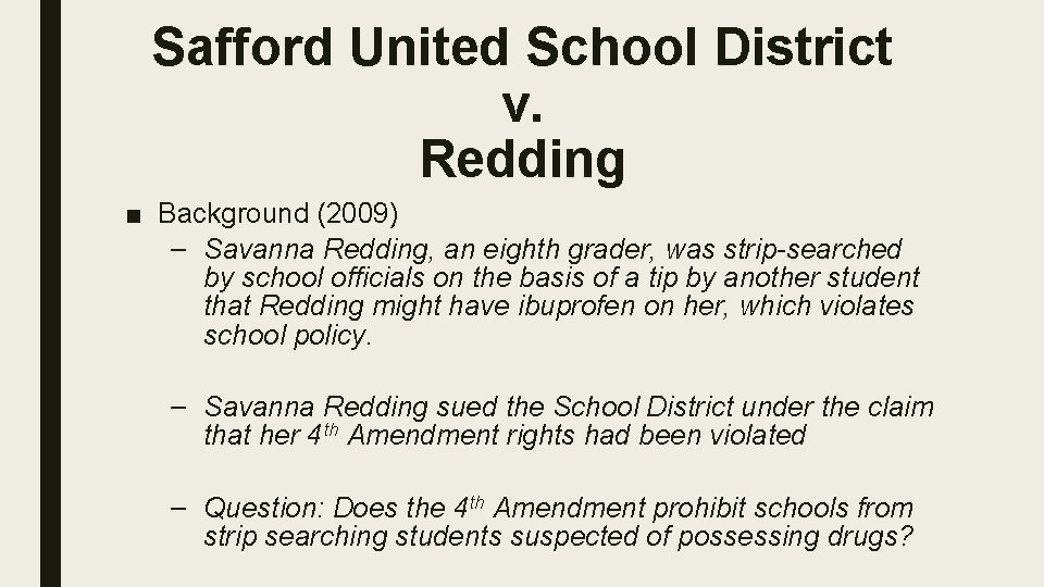 Safford United School District v. Redding ■ Background (2009) – Savanna Redding, an eighth