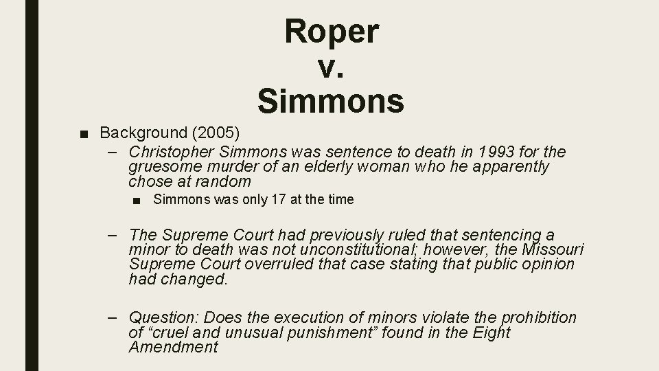 Roper v. Simmons ■ Background (2005) – Christopher Simmons was sentence to death in