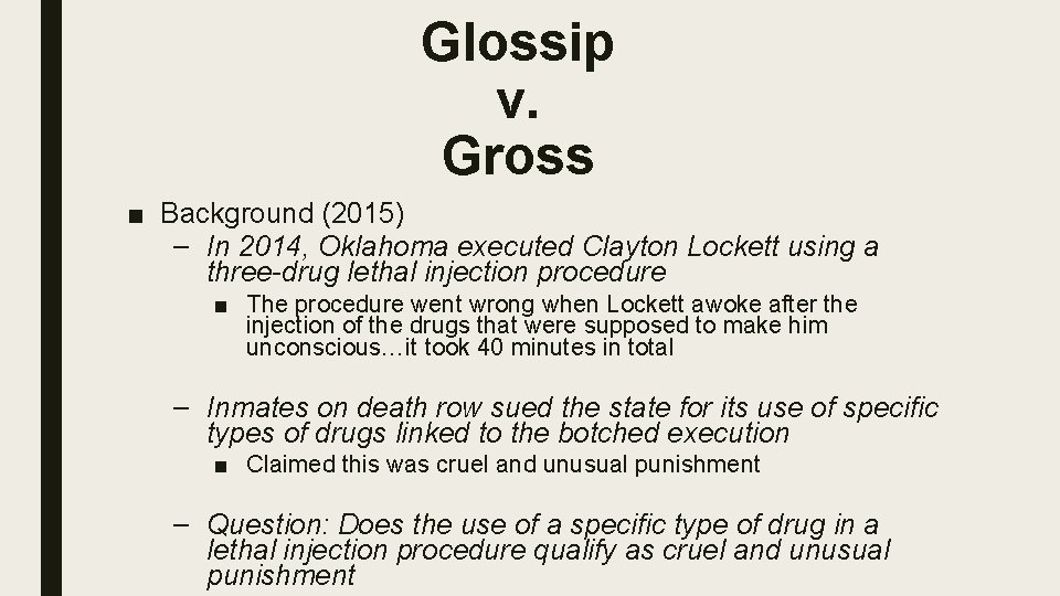 Glossip v. Gross ■ Background (2015) – In 2014, Oklahoma executed Clayton Lockett using