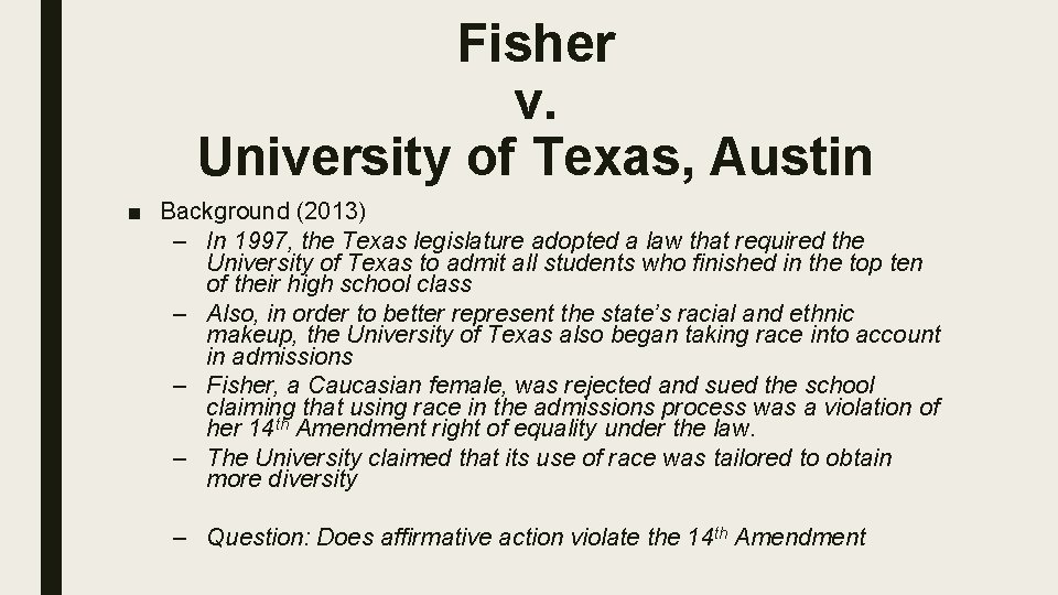 Fisher v. University of Texas, Austin ■ Background (2013) – In 1997, the Texas