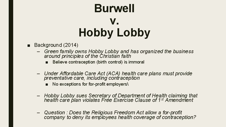 Burwell v. Hobby Lobby ■ Background (2014) – Green family owns Hobby Lobby and