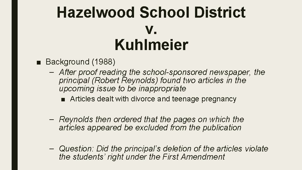 Hazelwood School District v. Kuhlmeier ■ Background (1988) – After proof reading the school-sponsored