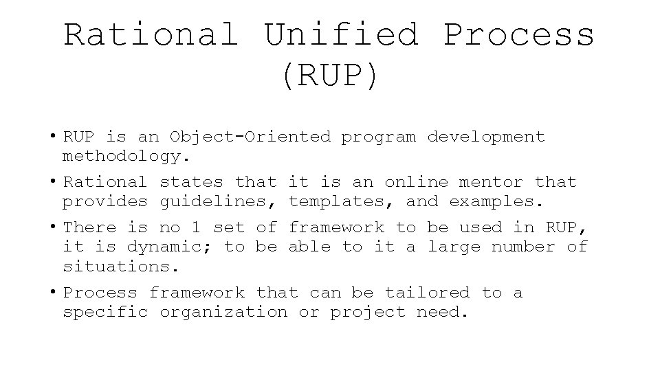 Rational Unified Process (RUP) • RUP is an Object-Oriented program development methodology. • Rational Rational Unified Process (RUP) • RUP is an Object-Oriented program development methodology. • Rational
