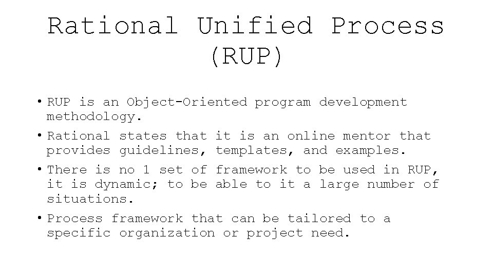 Rational Unified Process (RUP) • RUP is an Object-Oriented program development methodology. • Rational