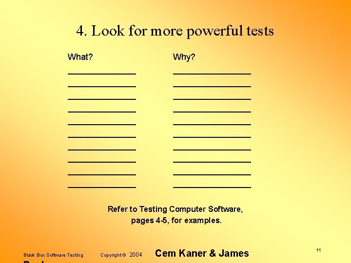 4. Look for more powerful tests What? ______________ ______________ ______________ Why? ________________ ________________ ________________