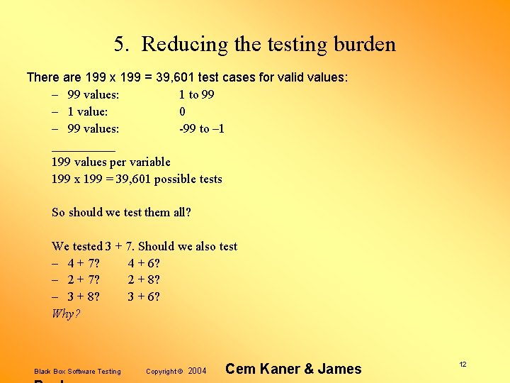 5. Reducing the testing burden There are 199 x 199 = 39, 601 test