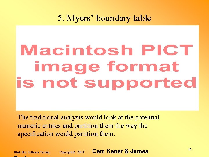 5. Myers’ boundary table The traditional analysis would look at the potential numeric entries