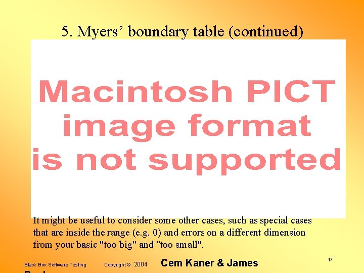 5. Myers’ boundary table (continued) It might be useful to consider some other cases,