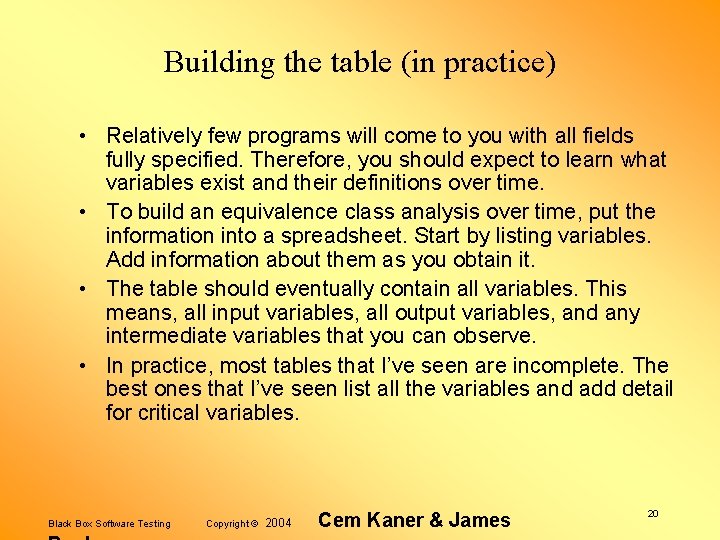 Building the table (in practice) • Relatively few programs will come to you with