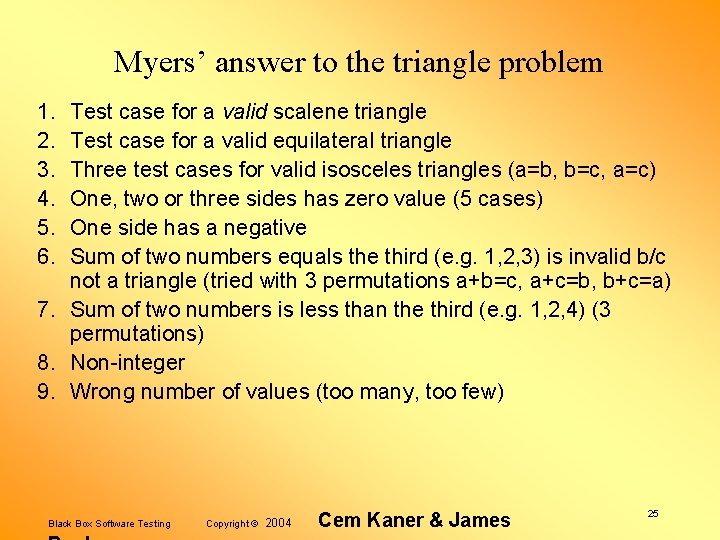 Myers’ answer to the triangle problem 1. 2. 3. 4. 5. 6. Test case