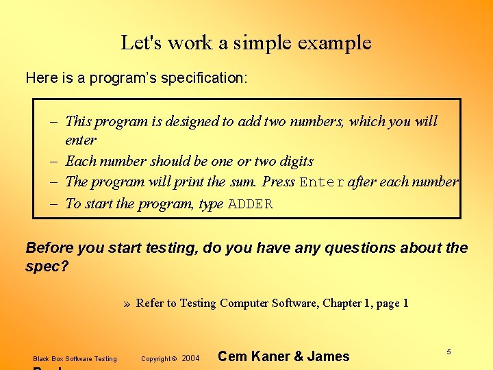 Let's work a simple example Here is a program’s specification: – This program is