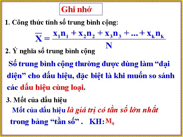 Ghi nhớ 1. Công thức tính số trung bình cộng: 2. Ý nghĩa số