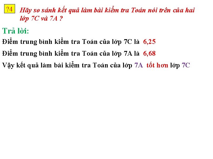 ? 4 Hãy so sánh kết quả làm bài kiểm tra Toán nói trên