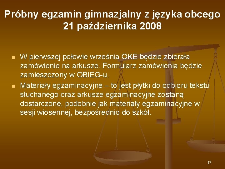 Próbny egzamin gimnazjalny z języka obcego 21 października 2008 n n W pierwszej połowie