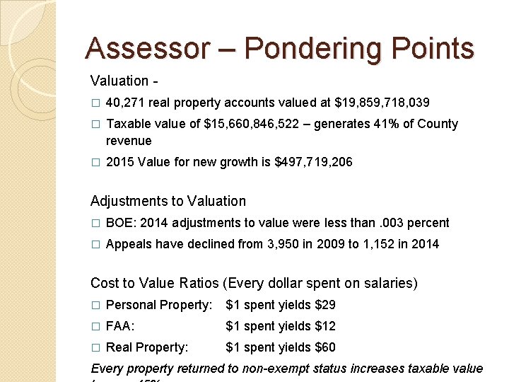 Assessor – Pondering Points Valuation � 40, 271 real property accounts valued at $19,