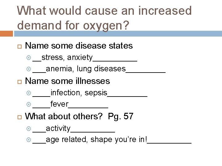 What would cause an increased demand for oxygen? Name some disease states __stress, anxiety_____