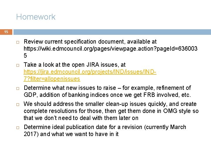 Homework 15 Review current specification document, available at https: //wiki. edmcouncil. org/pages/viewpage. action? page.