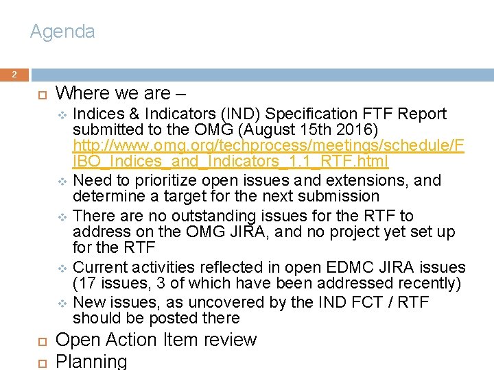 Agenda 2 Where we are – Indices & Indicators (IND) Specification FTF Report submitted