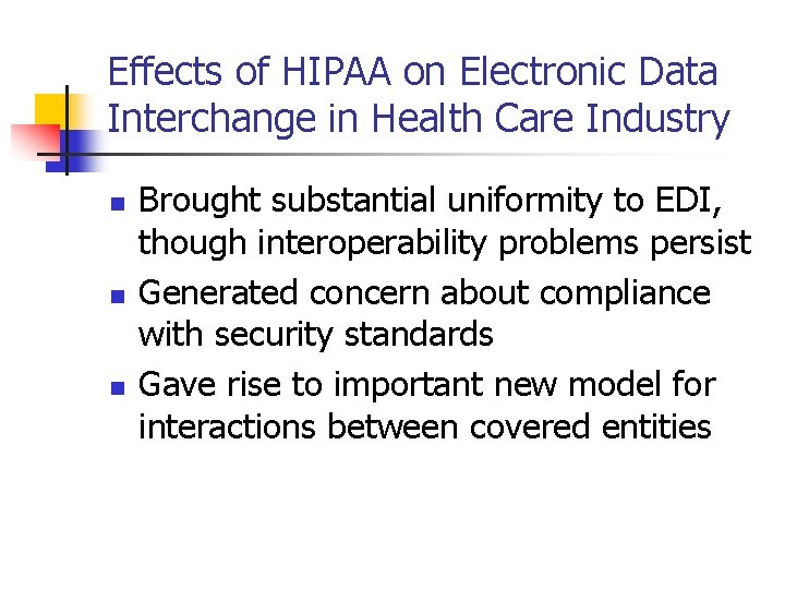 Effects of HIPAA on Electronic Data Interchange in Health Care Industry n n n Effects of HIPAA on Electronic Data Interchange in Health Care Industry n n n