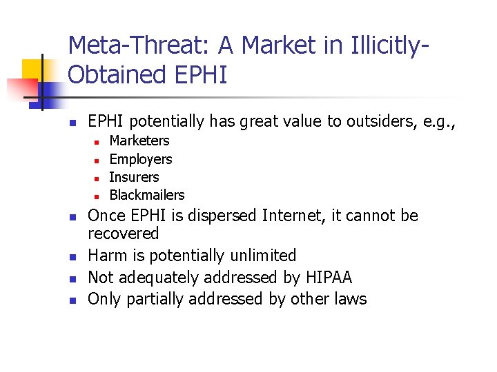 Meta-Threat: A Market in Illicitly. Obtained EPHI n EPHI potentially has great value to Meta-Threat: A Market in Illicitly. Obtained EPHI n EPHI potentially has great value to
