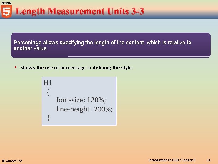 Percentage allows specifying the length of the content, which is relative to another value.