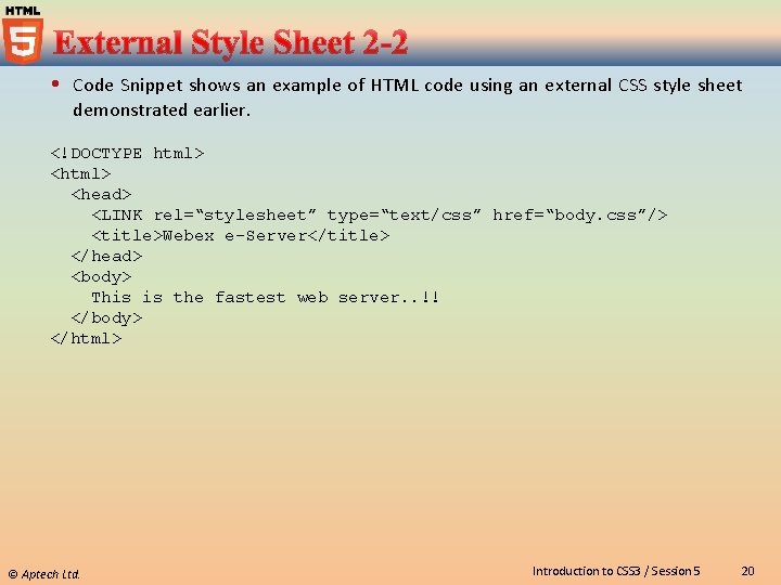  Code Snippet shows an example of HTML code using an external CSS style