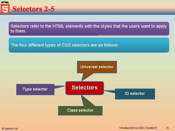 Selectors refer to the HTML elements with the styles that the users want to