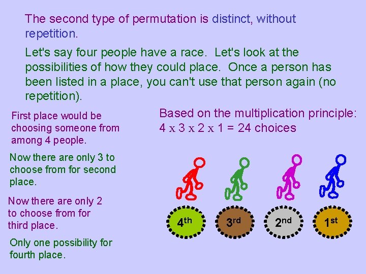 The second type of permutation is distinct, without repetition. Let's say four people have The second type of permutation is distinct, without repetition. Let's say four people have