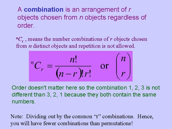 A combination is an arrangement of r objects chosen from n objects regardless of A combination is an arrangement of r objects chosen from n objects regardless of