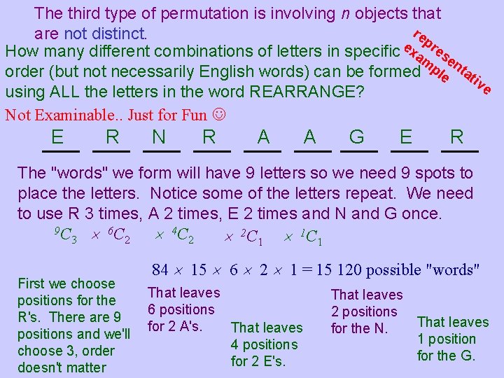 The third type of permutation is involving n objects that re are not distinct. The third type of permutation is involving n objects that re are not distinct.
