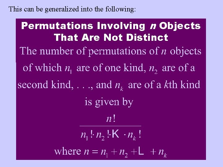 This can be generalized into the following: Permutations Involving n Objects That Are Not This can be generalized into the following: Permutations Involving n Objects That Are Not