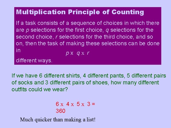 Multiplication Principle of Counting If a task consists of a sequence of choices in