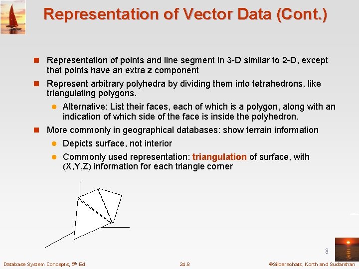 Representation of Vector Data (Cont. ) n Representation of points and line segment in