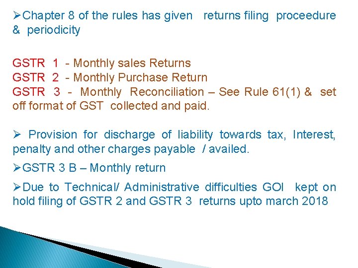 ØChapter 8 of the rules has given returns filing proceedure & periodicity GSTR 1