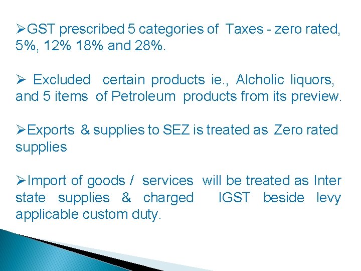 ØGST prescribed 5 categories of Taxes - zero rated, 5%, 12% 18% and 28%.