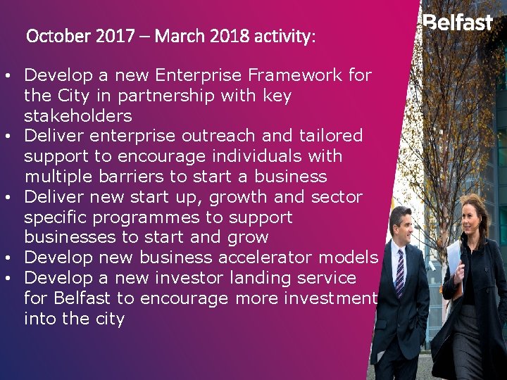 October 2017 – March 2018 activity: • Develop a new Enterprise Framework for the