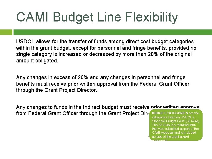 CAMI Budget Line Flexibility USDOL allows for the transfer of funds among direct cost CAMI Budget Line Flexibility USDOL allows for the transfer of funds among direct cost